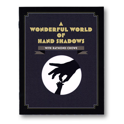 A Wonderful World Of Hand Shadows by Raymond Crowe