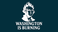 Washington is Burning by Ty Gallenbeck video DOWNLOAD